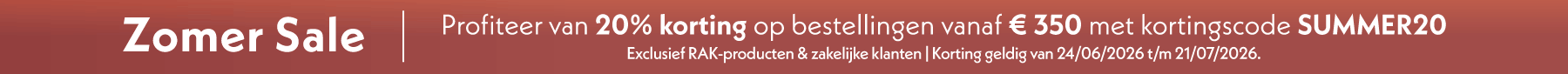  Zomer Sale | 20% korting op bestellingen vanaf € 350 met kortingscode SUMMER20 